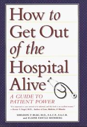 Cover of: How to get out of the hospital alive by Sheldon Paul Blau