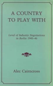 Cover of: Country to Play With: Level of Industry Negotiations in Berlin 1945-46