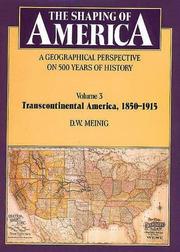 Cover of: The Shaping of America: A Geographical Perspective on 500 Years of History, Volume 3: Transcontinental America, 1850-1915