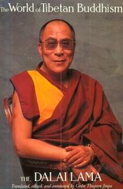 Cover of: The world of Tibetan Buddhism by His Holiness Tenzin Gyatso the XIV Dalai Lama