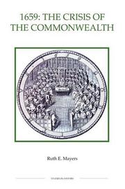 Cover of: 1659--the crisis of the commonwealth | Ruth E. Mayers
