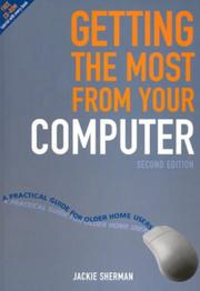 Getting the most from your computer : a practical guide for older home users