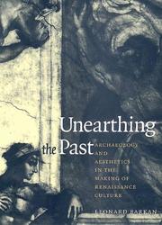 Unearthing the past : archaeology and aesthetics in the making of Renaissance culture