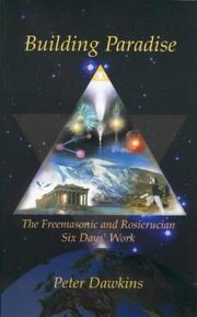 Cover of: Building paradise the Freemasonic and Rosicrucian six days' work