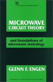 Microwave circuit theory and foundations of microwave metrology by Glenn F. Engen