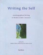 Writing the self : autobiographical writing in modern Arabic literature