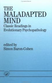 The maladapted mind : classic readings in evolutionary psychopathology