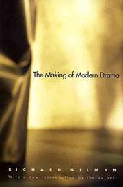 The making of modern drama by Richard Gilman