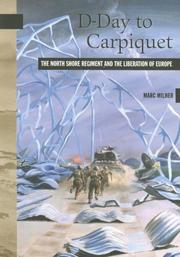 Cover of: D-Day to Carpiquet: The North Shore Regiment and the Liberation of Europe (New Brunswick Military Heritage Series)