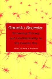 Cover of: Genetic Secrets: Protecting Privacy and Confidentiality in the Genetic Era