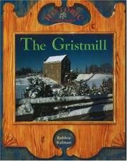 Cover of: The Gristmill (Historic Communities) | Bobbie Kalman