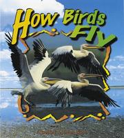 Cover of: How birds fly by Bobbie Kalman