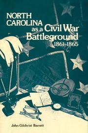 North Carolina as a Civil War battleground, 1861-1865 by John Gilchrist Barrett, John Barrett