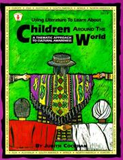 Cover of: Using literature to learn about children around the world: a thematic approach to cultural awareness