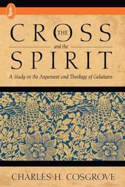 Cover of: The Cross and the Spirit: a study in the argument and theology of Galatians