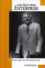 Cover of: The man from Enterprise: the story of John B. Amos, founder of AFLAC