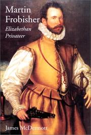 Sir Martin Frobisher : Elizabethan privateer