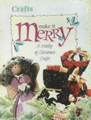 Cover of: Make It Merry : A Medley of Christmas Crafts (Crafts Magazine Series)