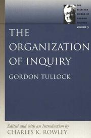Cover of: The Organization of Inquiry (Tullock, Gordon. Selections. V. 3.) by Gordon Tullock
