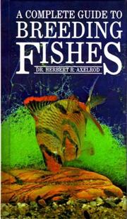 Breeding aquarium fishes by Herbert R. Axelrod