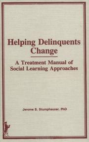 Cover of: Helping delinquents change: a treatment manual of social learning approaches
