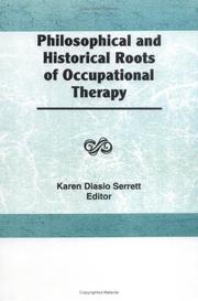 Cover of: Philosophical and historical roots of occupational therapy