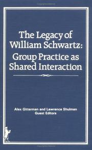 Cover of: The Legacy of William Schwartz: Group Practice As Shared Interaction