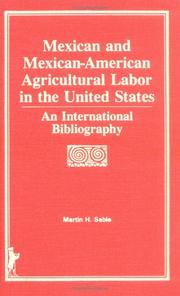 Mexican and Mexican-American agricultural labor in the United States by Martin Howard Sable