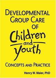 Cover of: Developmental group care of children and youth: concepts and practice