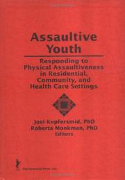 Cover of: Assaultive youth by Joel Kupfersmid, Roberta Monkman, editors.