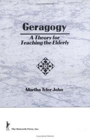 Cover of: Geragogy: a theory for teaching the elderly