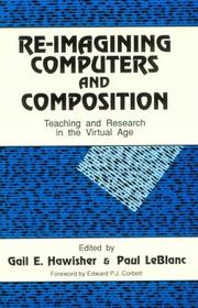 Cover of: Re-Imagining Computers and Composition: Teaching and Research in the Virtual Age