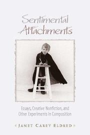 Cover of: Sentimental attachments: essays, creative nonfiction, and other experiments in composition