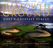 Hallowed ground : golf's greatest places