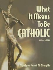 Cover of: What It Means to Be Catholic by Joseph M. Champlin