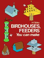 Bird houses, feeders you can make by Hi Sibley