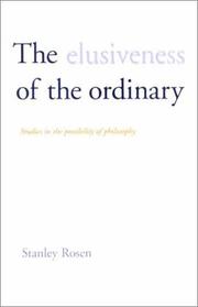 The Elusiveness of the Ordinary by Stanley Rosen