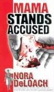 Cover of: Mama Stands Accused (Nora Deloach Mama Detective)