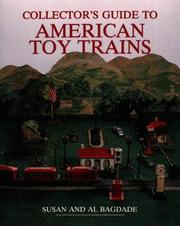Cover of: Collector's guide to American toy trains by Susan D. Bagdade