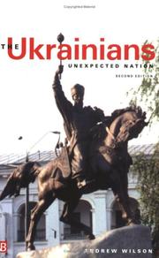 The Ukrainians : unexpected nation