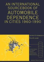 An international sourcebook of automobile dependence in cities, 1960-1990 by Jeffrey R. Kenworthy, Felix B. Laube, Tamim Raad, Chamlong Poboon, Benedicto Guia