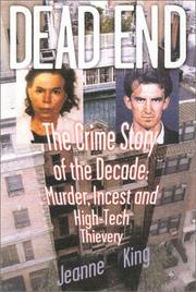 Cover of: Dead End: The Crime Story of the Decade--Murder, Incest and High-Tech Thievery