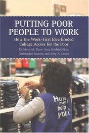 Cover of: Putting Poor People to Work: How the Work-first Idea Eroded College Access for the Poor