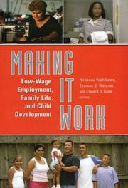 Making it work : low-wage employment, family life, and child development