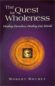 Cover of: The Quest for Wholeness: Healing Ourselves, Healing Our World