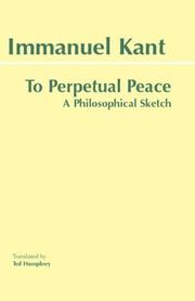 Cover of: To perpetual peace: a philosophical sketch