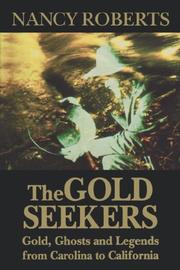 Cover of: The gold seekers: gold, ghosts, and legends from Carolina to California