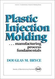Plastic injection molding by Douglas M. Bryce