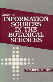 Guide to information sources in the botanical sciences by Elisabeth B. Davis