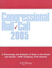 Cover of: Congressional Roll Call 2005: A Chronology and Analysis of Votes in the House and Senate, 109th Congress, First Session (Congressional Roll Call)